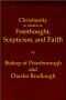 [Gutenberg 64503] • Christianity in relation to Freethought, Scepticism, and Faith / Three discourses by the Bishop of Peterborough with special replies by Mr. C. Bradlaugh